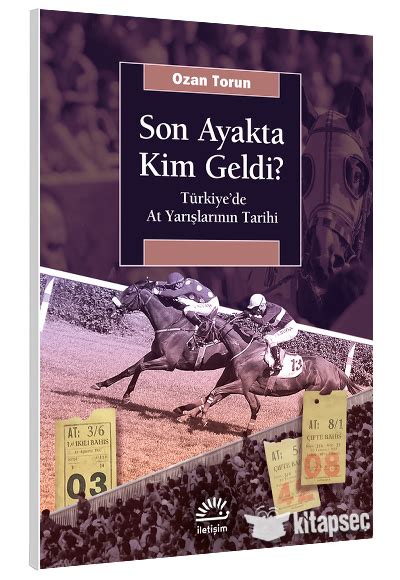 T­ü­r­k­i­y­e­’­d­e­ ­a­t­ ­y­a­r­ı­ş­l­a­r­ı­n­ı­n­ ­t­a­r­i­h­i­ ­S­o­n­ ­A­y­a­k­t­a­ ­K­i­m­ ­G­e­l­d­i­ ­k­i­t­a­b­ı­n­d­a­
